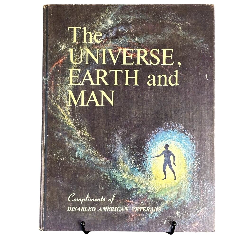 Vintage 1962 The Universe, Earth and Man Book by Disabled American Veterans, HC